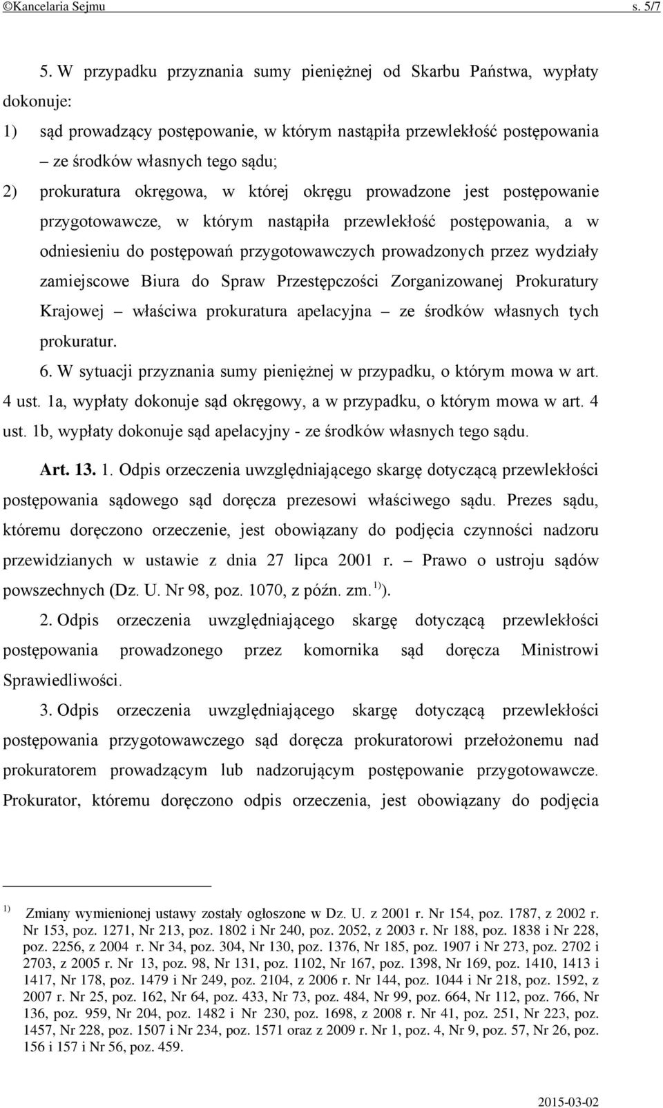 okręgowa, w której okręgu prowadzone jest postępowanie przygotowawcze, w którym nastąpiła przewlekłość postępowania, a w odniesieniu do postępowań przygotowawczych prowadzonych przez wydziały