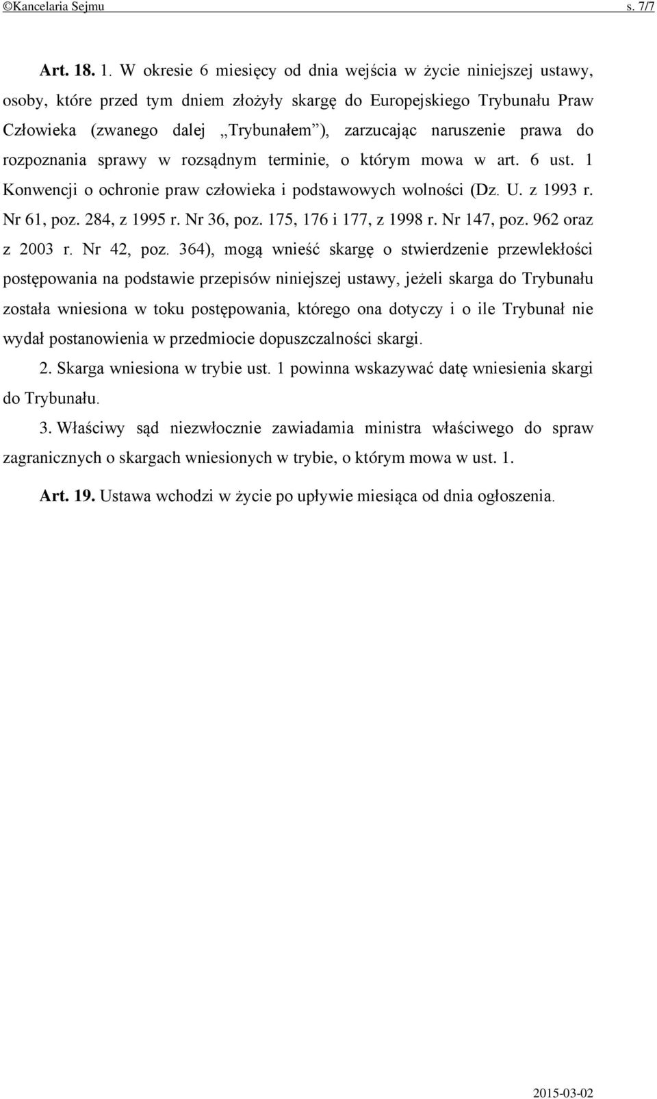 naruszenie prawa do rozpoznania sprawy w rozsądnym terminie, o którym mowa w art. 6 ust. 1 Konwencji o ochronie praw człowieka i podstawowych wolności (Dz. U. z 1993 r. Nr 61, poz. 284, z 1995 r.