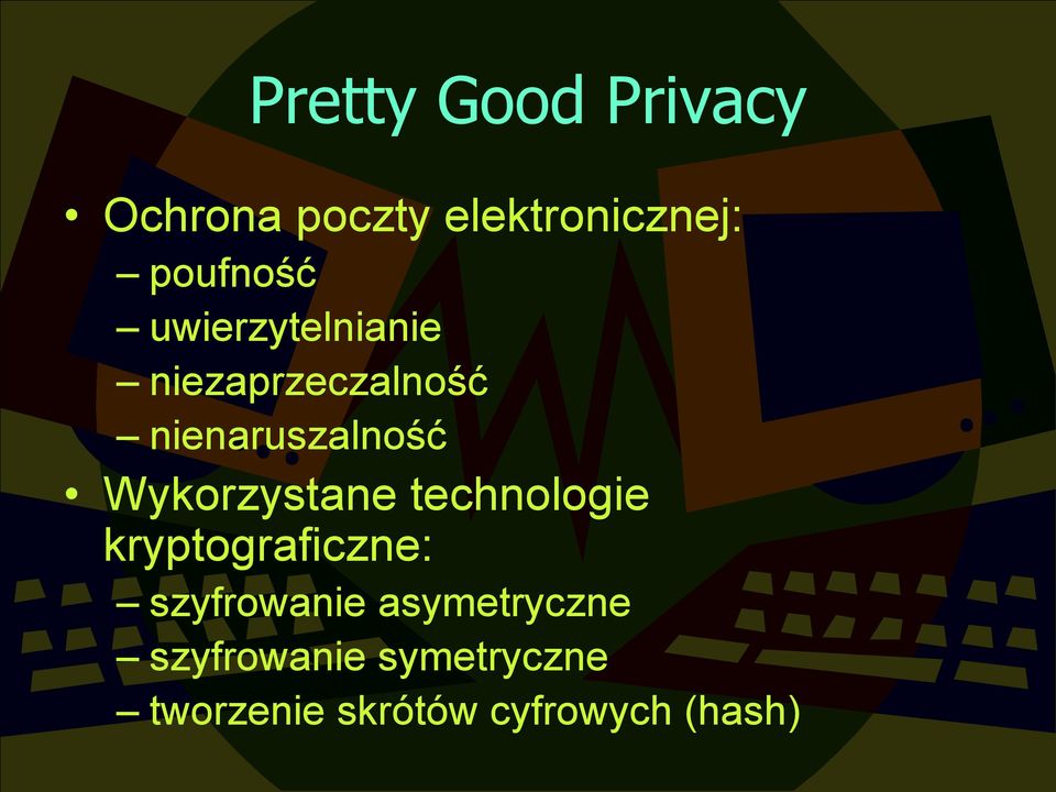 nienaruszalność Wykorzystane technologie kryptograficzne: