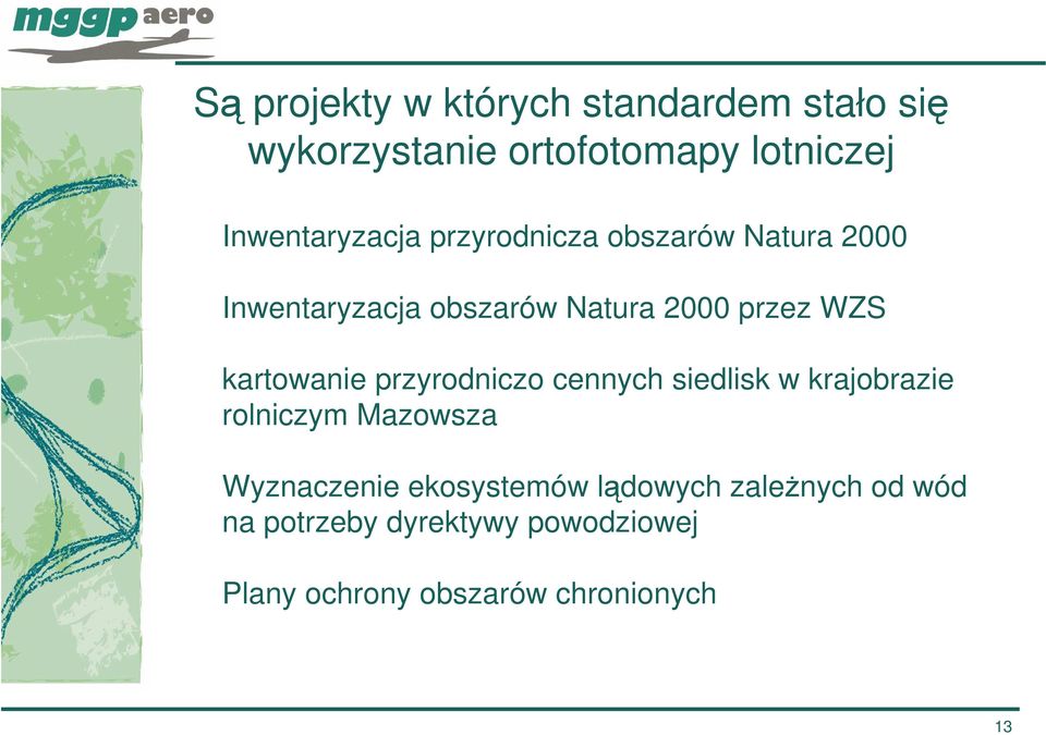 WZS kartowanie przyrodniczo cennych siedlisk w krajobrazie rolniczym Mazowsza Wyznaczenie