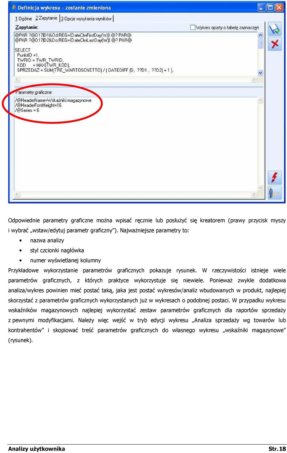 W rzeczywistości istnieje wiele parametrów graficznych, z których praktyce wykorzystuje się niewiele.