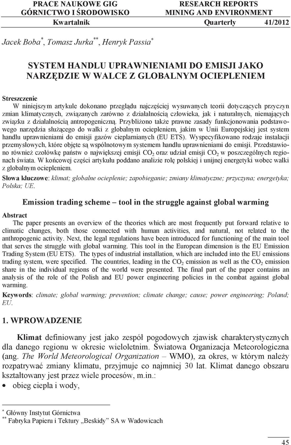 działalnością człowieka, jak i naturalnych, niemających związku z działalnością antropogeniczną.