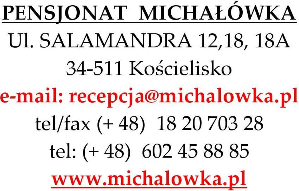 e-mail: recepcja@michalowka.