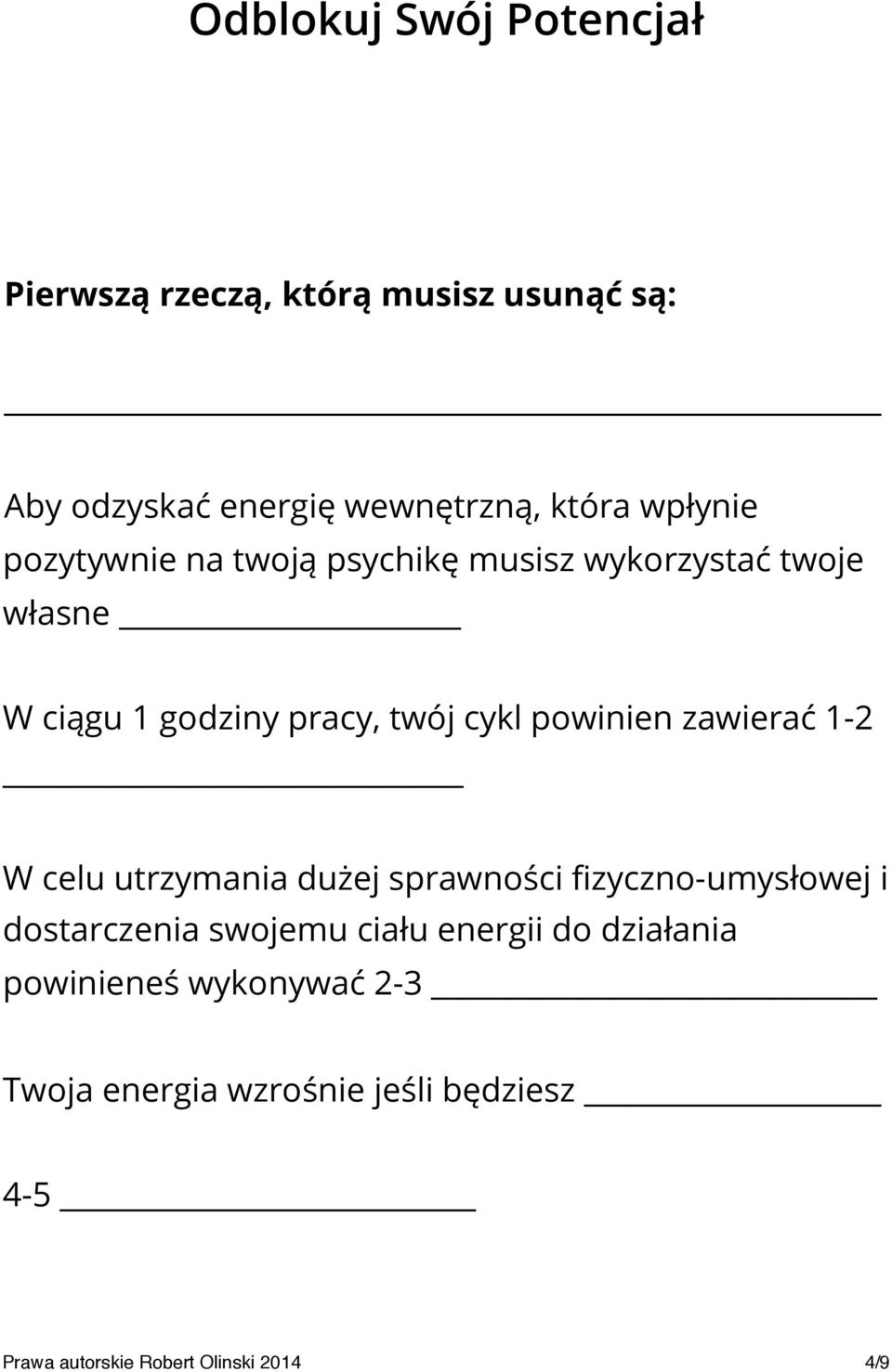 W celu utrzymania dużej sprawności fizyczno-umysłowej i dostarczenia swojemu ciału energii do działania