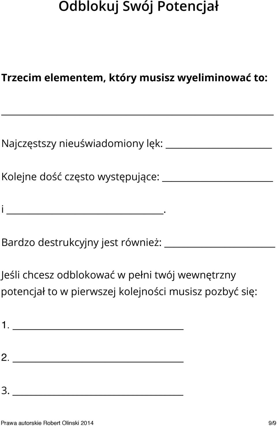 Bardzo destrukcyjny jest również: Jeśli chcesz odblokować w pełni twój