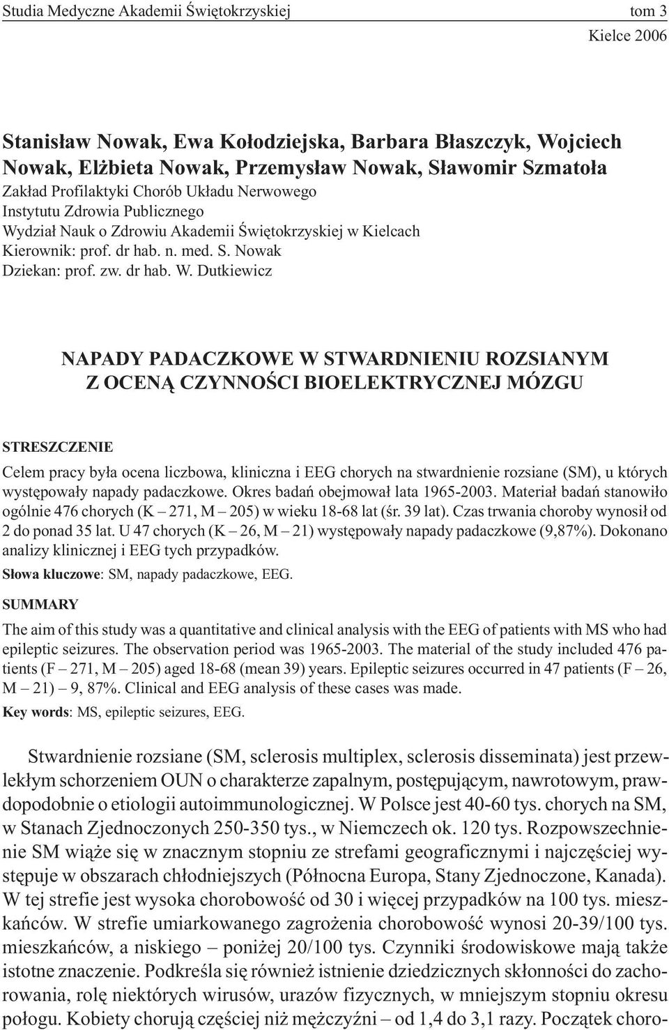 dzia³ Nauk o Zdrowiu Akademii Œwiêtokrzyskiej w Kielcach Kierownik: prof. dr hab. n. med. S. Nowak Dziekan: prof. zw. dr hab. W.