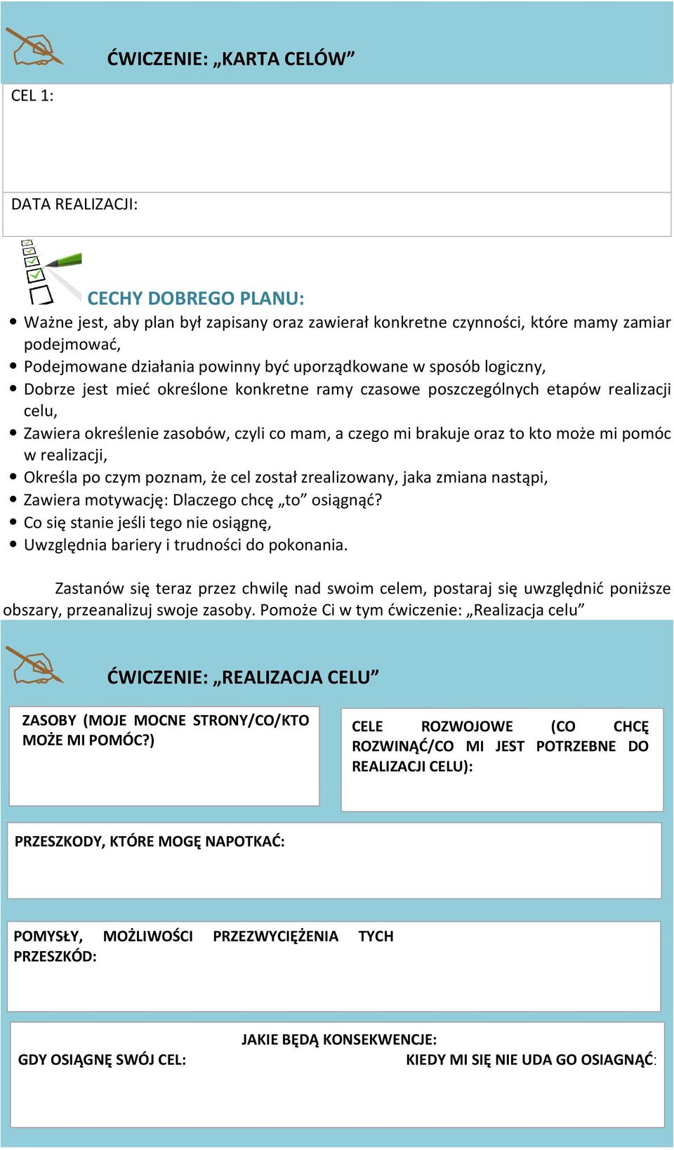 może mi pomóc w realizacji, Określa po czym poznam, że cel został zrealizowany, jaka zmiana nastąpi, Zawiera motywację: Dlaczego chcę to osiągnąć?