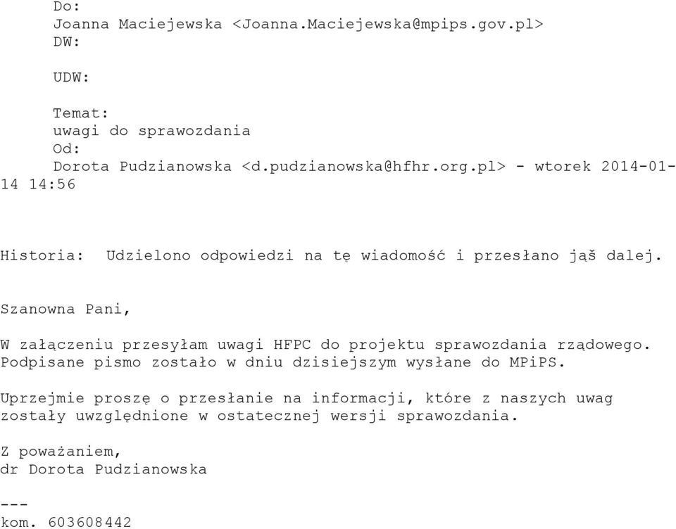 Szanowna Pani, W załączeniu przesyłam uwagi HFPC do projektu sprawozdania rządowego.