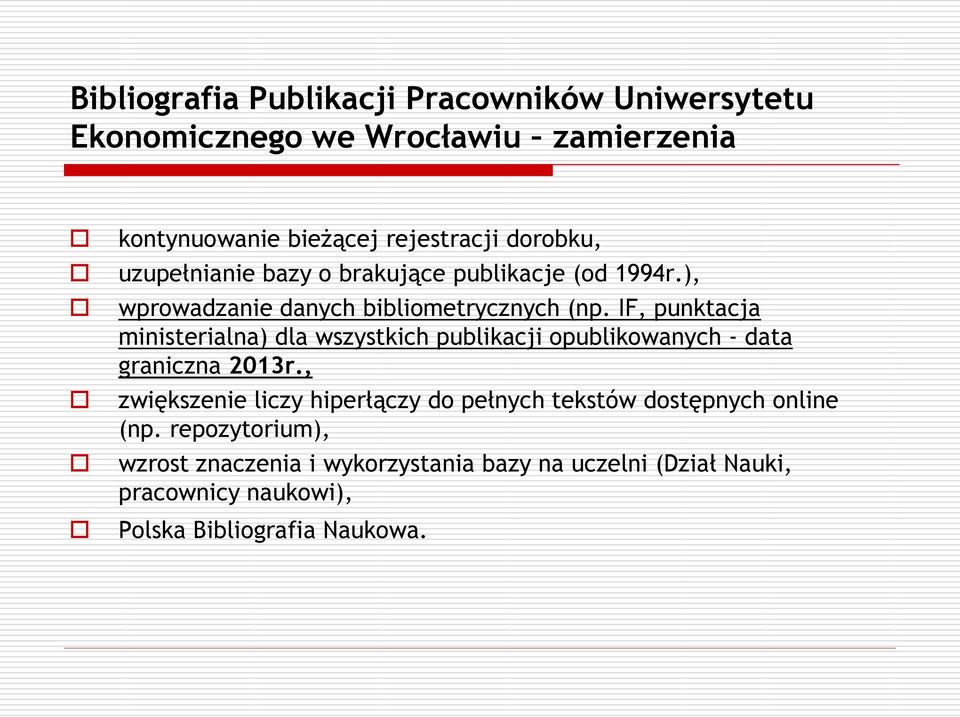 IF, punktacja ministerialna) dla wszystkich publikacji opublikowanych - data graniczna 2013r.
