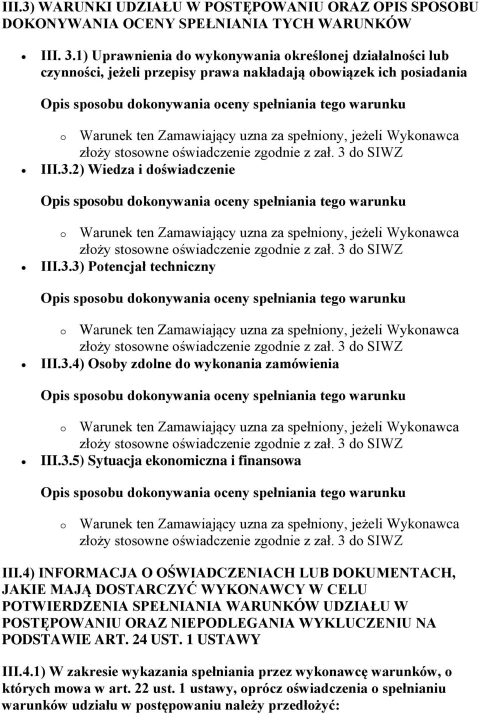 3.5) Sytuacja ekonomiczna i finansowa o Warunek ten Zamawiający uzna za spełniony, jeżeli Wykonawca III.