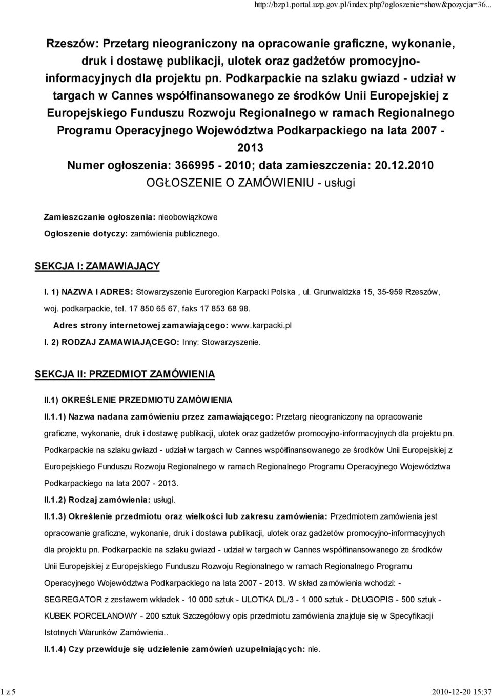 Województwa Podkarpackiego na lata 2007-2013 Numer ogłoszenia: 366995-2010; data zamieszczenia: 20.12.