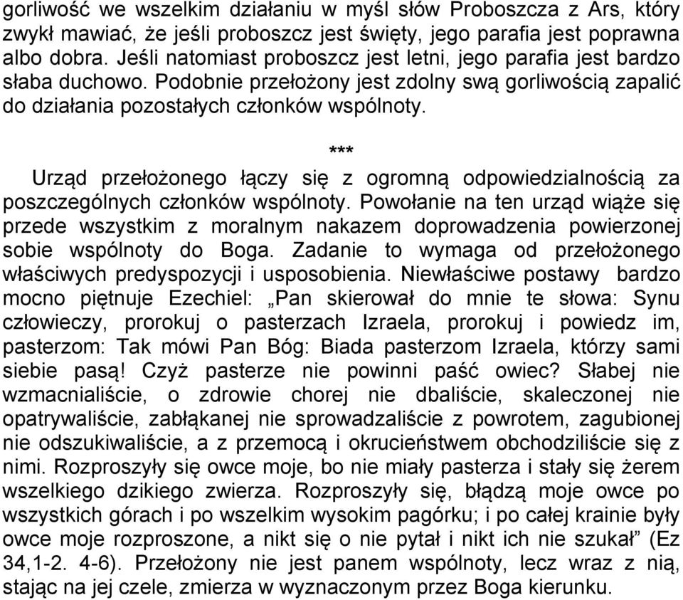*** Urząd przełożonego łączy się z ogromną odpowiedzialnością za poszczególnych członków wspólnoty.