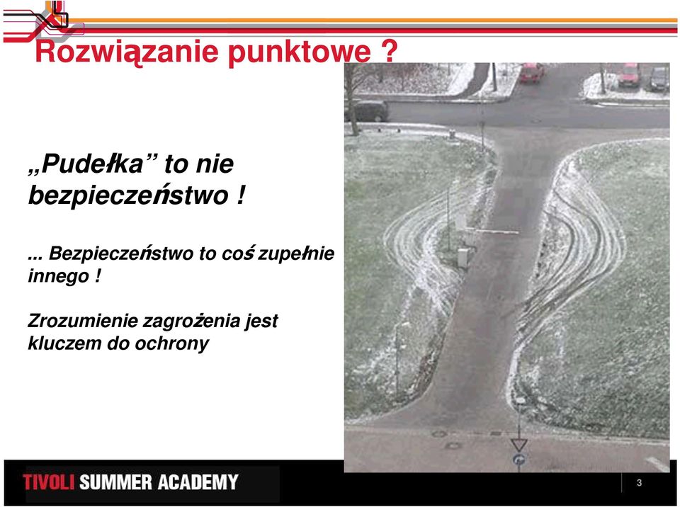 ... Bezpieczeństwo to coś zupełnie