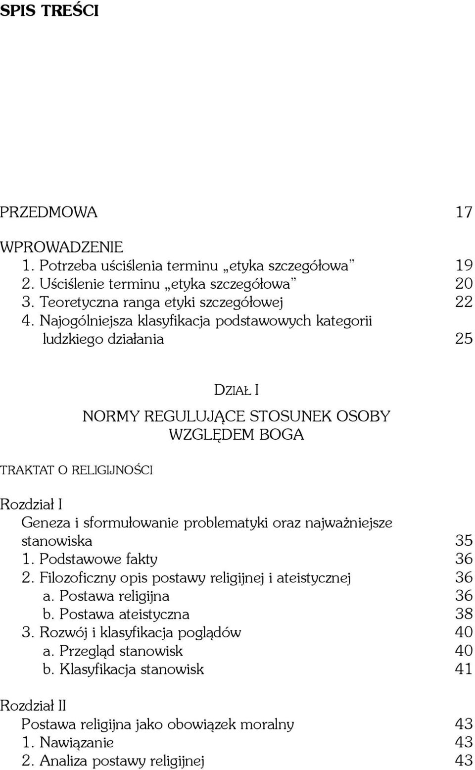 problematyki oraz najwa niejsze stanowiska 35 1. Podstawowe fakty 36 2. Filozoficzny opis postawy religijnej i ateistycznej 36 a. Postawa religijna 36 b. Postawa ateistyczna 38 3.