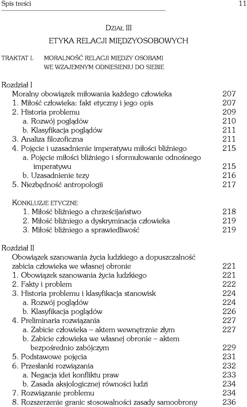 Pojêcie i uzasadnienie imperatywu mi³oœci bliÿniego 215 a. Pojêcie mi³oœci bliÿniego i sformu³owanie odnoœnego imperatywu 215 b. Uzasadnienie tezy 216 5.