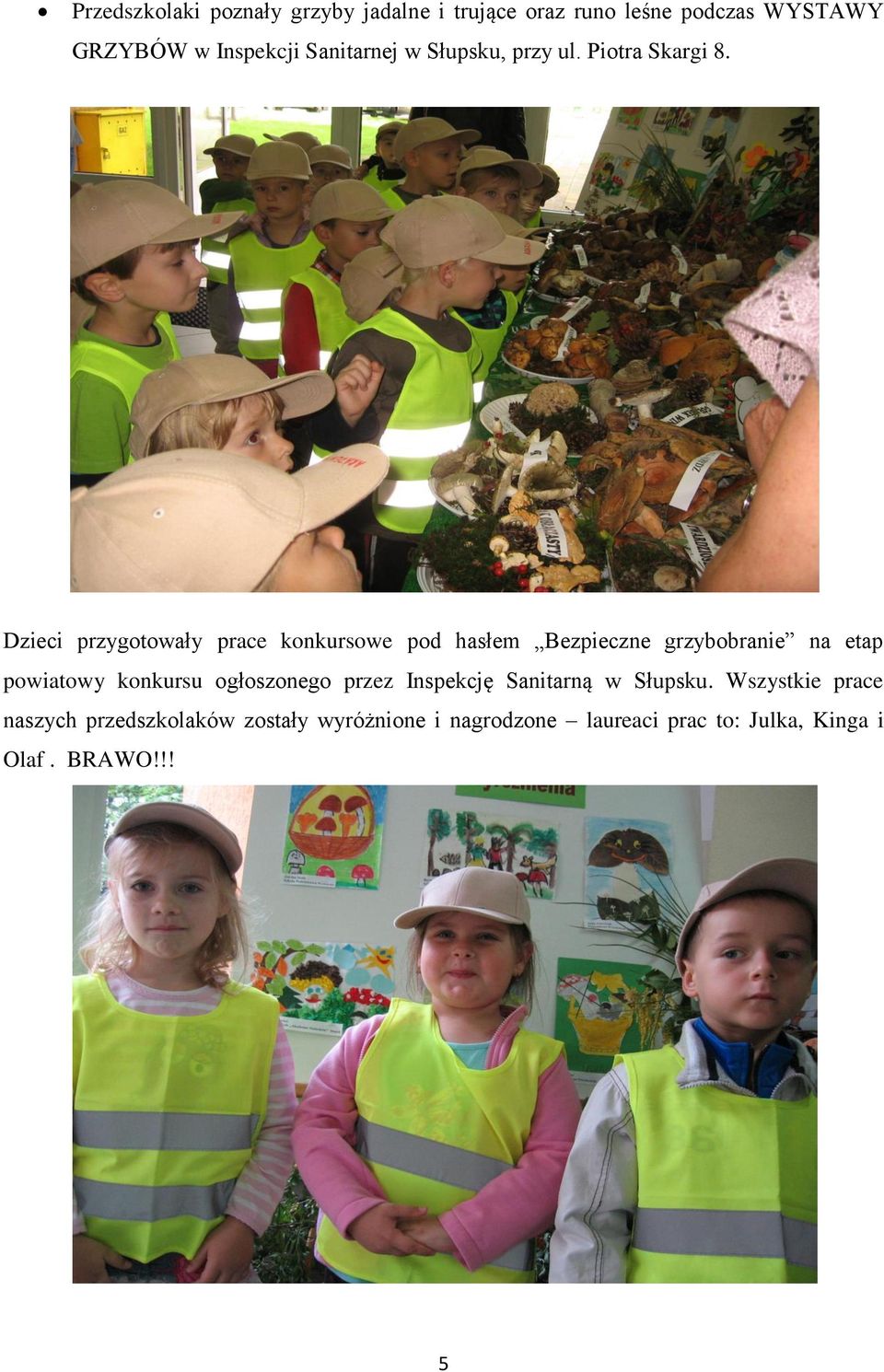 Dzieci przygotowały prace konkursowe pod hasłem Bezpieczne grzybobranie na etap powiatowy konkursu