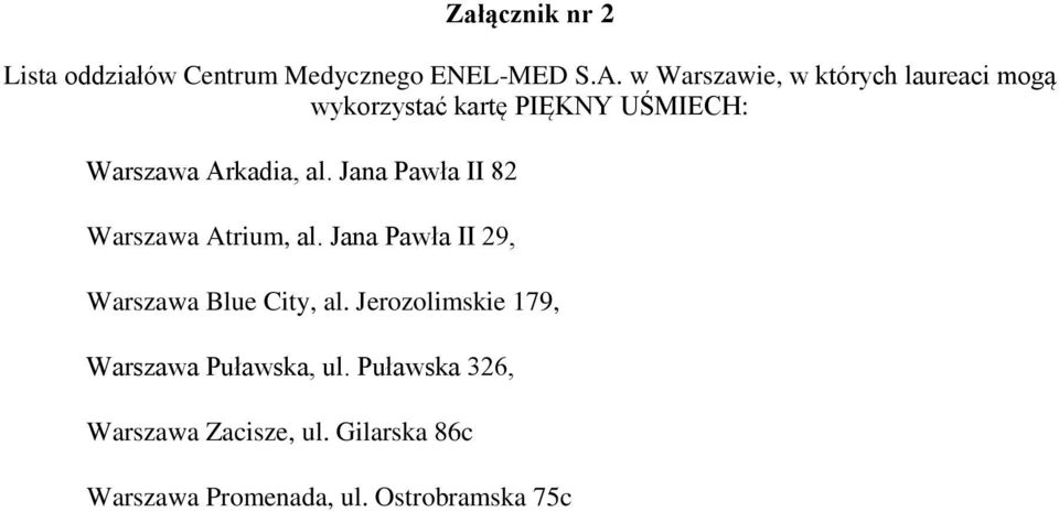 Jana Pawła II 82 Warszawa Atrium, al. Jana Pawła II 29, Warszawa Blue City, al.