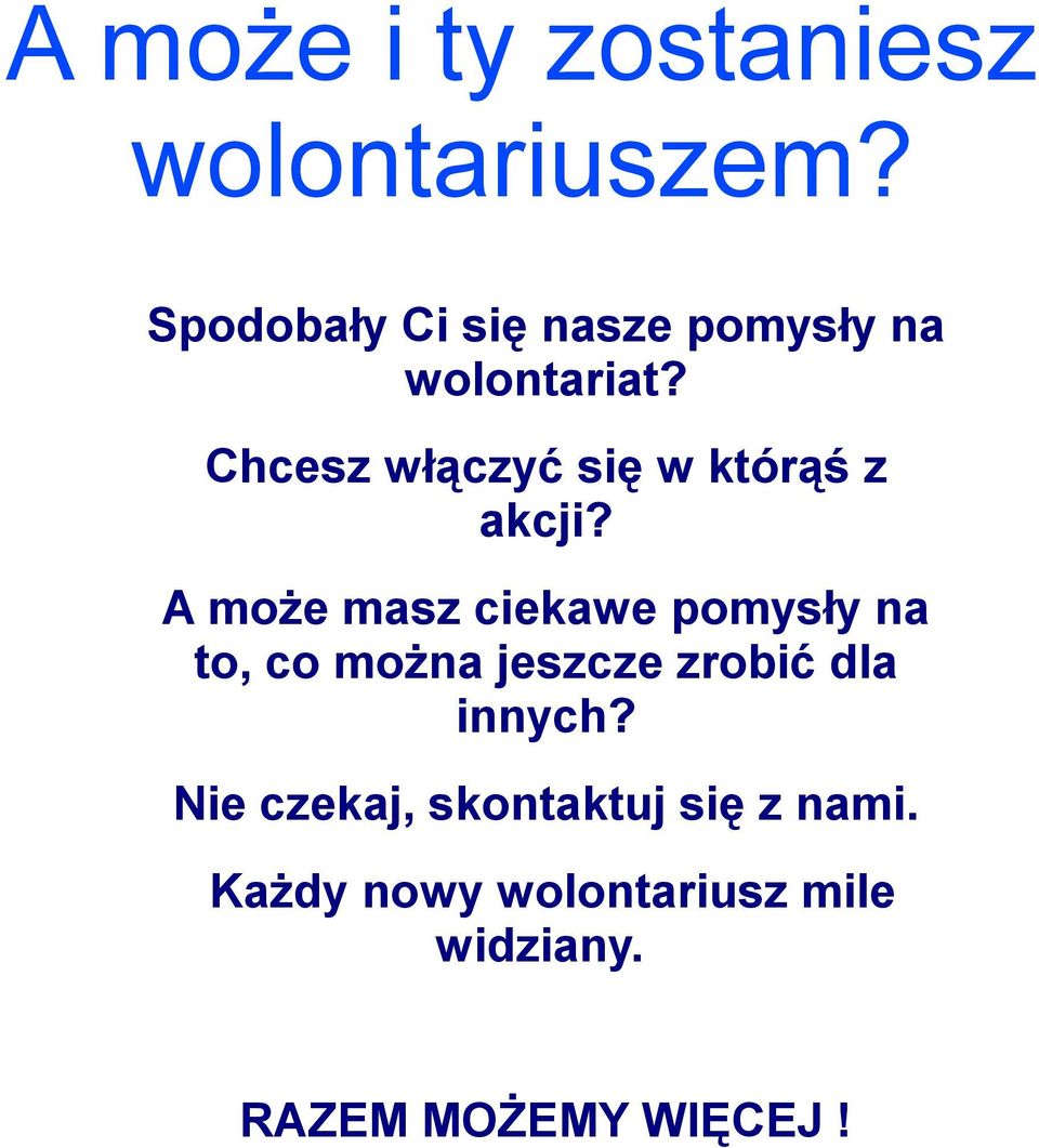 Chcesz włączyć się w którąś z akcji?