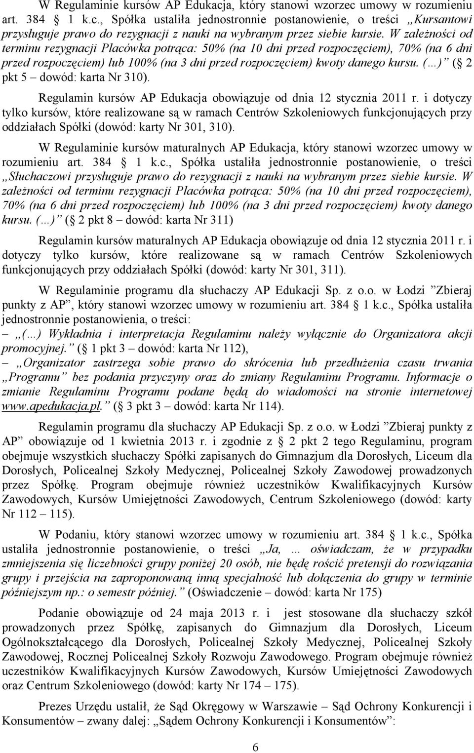 ( ) ( 2 pkt 5 dowód: karta Nr 310). Regulamin kursów AP Edukacja obowiązuje od dnia 12 stycznia 2011 r.