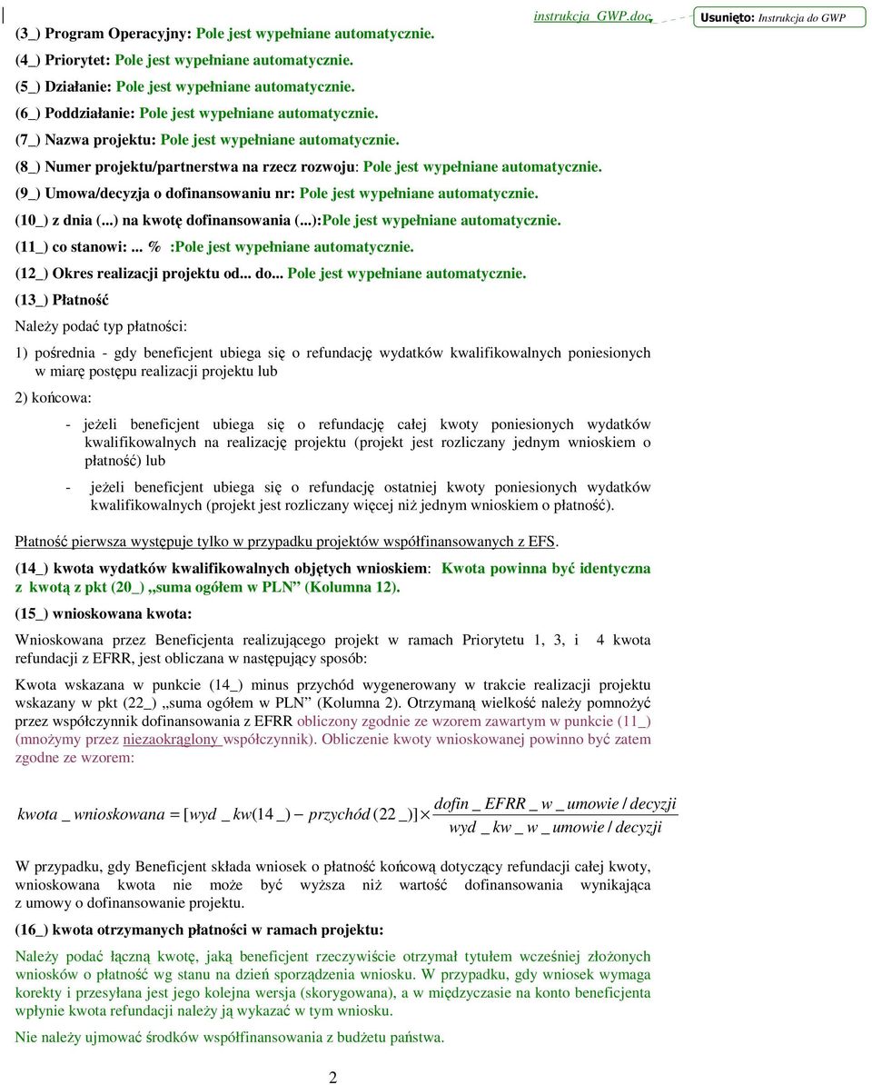 doc (8_) Numer projektu/partnerstwa na rzecz rozwoju: Pole jest wypełniane automatycznie. (9_) Umowa/decyzja o dofinansowaniu nr: Pole jest wypełniane automatycznie. (10_) z dnia (.