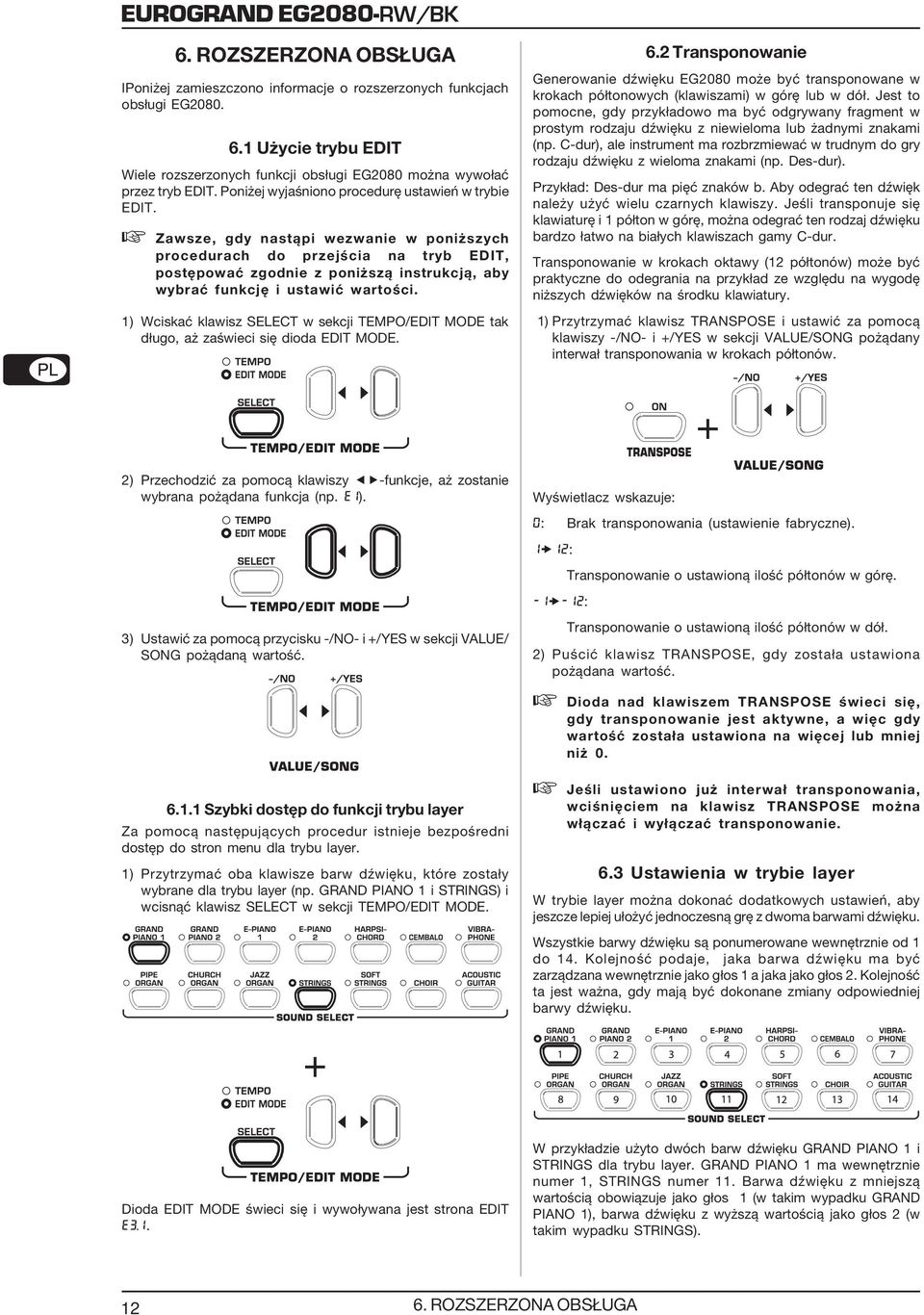 Zawsze, gdy nastąpi wezwanie w poniższych procedurach do przejścia na tryb EDIT, postępować zgodnie z poniższą instrukcją, aby wybrać funkcję i ustawić wartości.