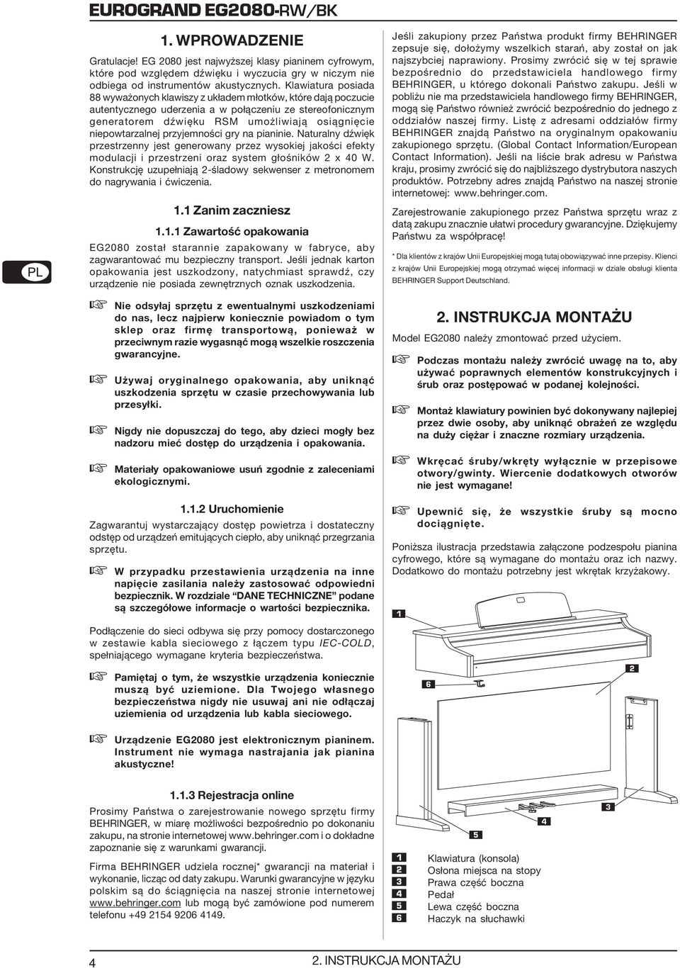 niepowtarzalnej przyjemności gry na pianinie. Naturalny dźwięk przestrzenny jest generowany przez wysokiej jakości efekty modulacji i przestrzeni oraz system głośników 2 x 40 W.