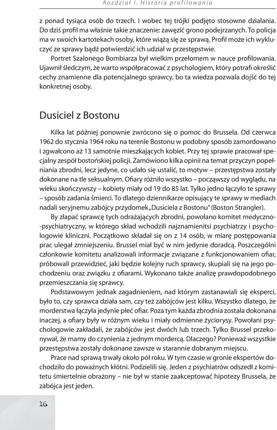 Portret Szalonego Bombiarza był wielkim przełomem w nauce profilowania.