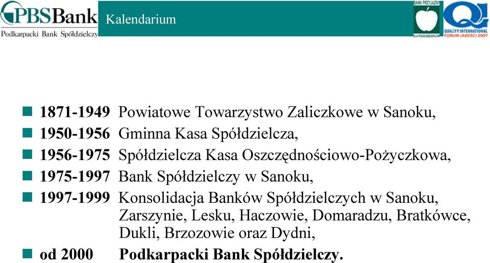 Spółdzielczy w Sanoku, 1997-1999 Konsolidacja Banków Spółdzielczych w Sanoku, Zarszynie,