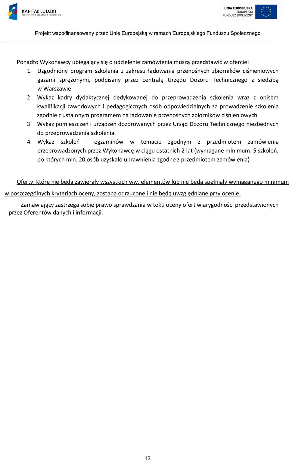 Wykaz kadry dydaktycznej dedykowanej do przeprowadzenia szkolenia wraz z opisem kwalifikacji zawodowych i pedagogicznych osób odpowiedzialnych za prowadzenie szkolenia zgodnie z ustalonym programem