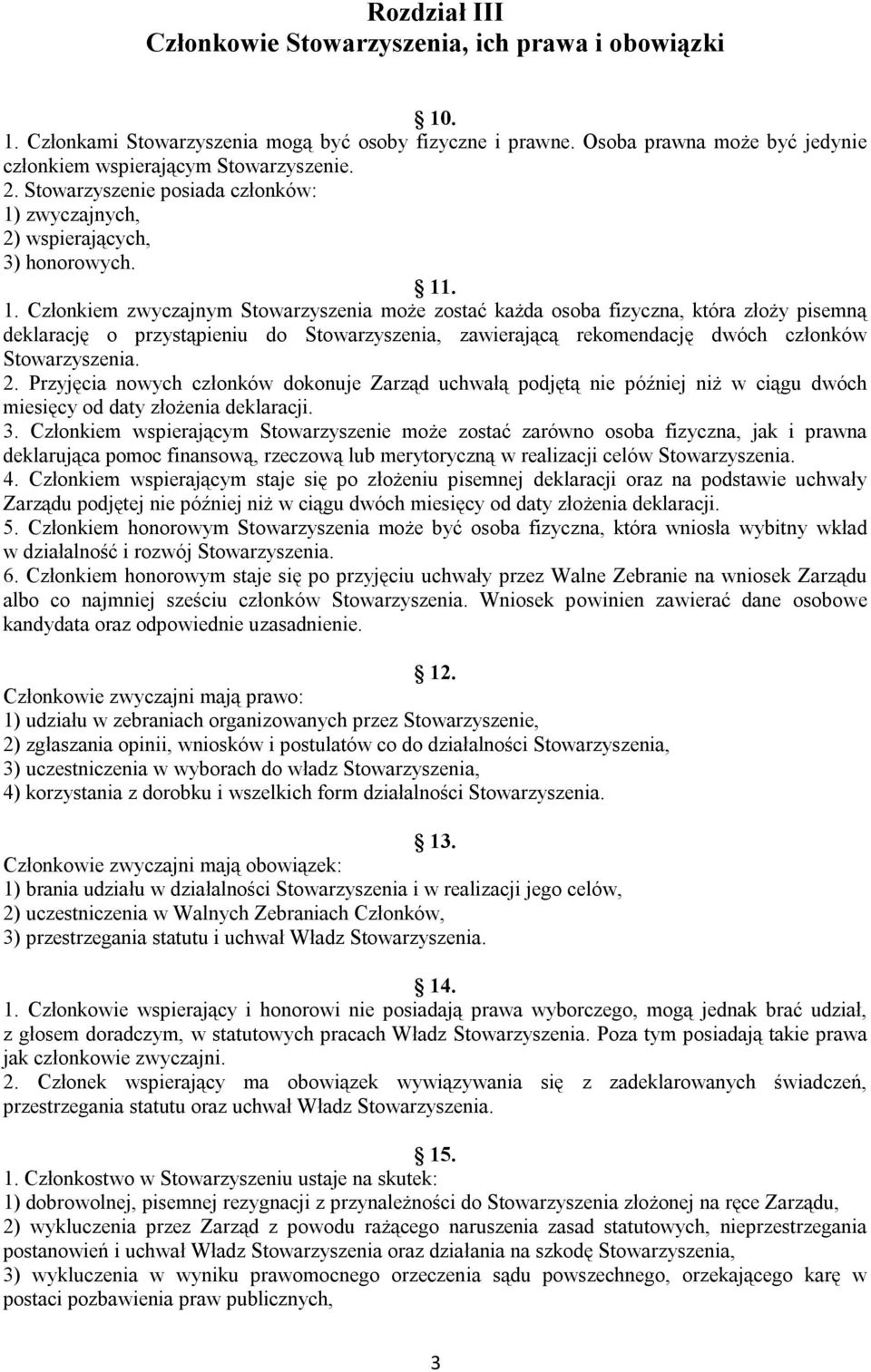 zwyczajnych, 2) wspierających, 3) honorowych. 11