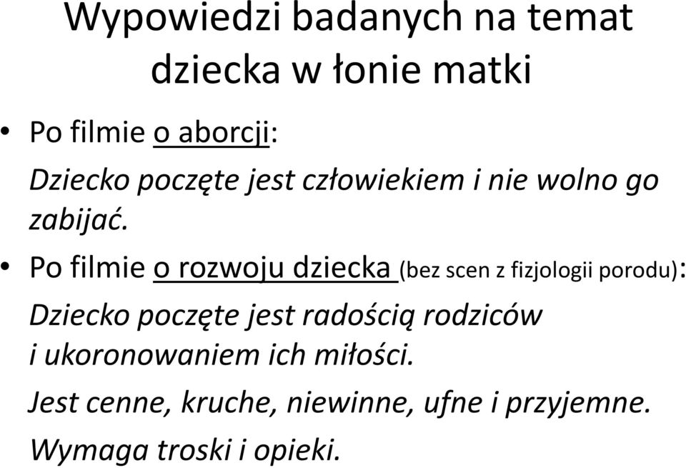 Po filmie o rozwoju dziecka (bez scen z fizjologii porodu): Dziecko poczęte jest