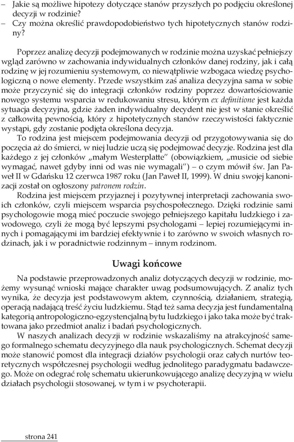 Rodzina jest miejscem przyjaznej i pozytywnej interpretacji