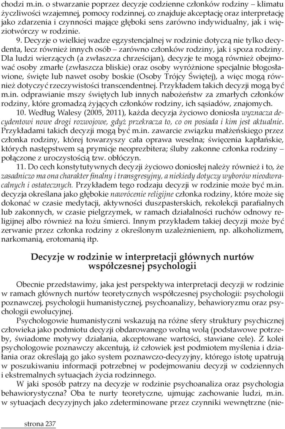 humanistycznej, psychoanalizy, behawioryzmu oraz psychologii ewolucyjnej.