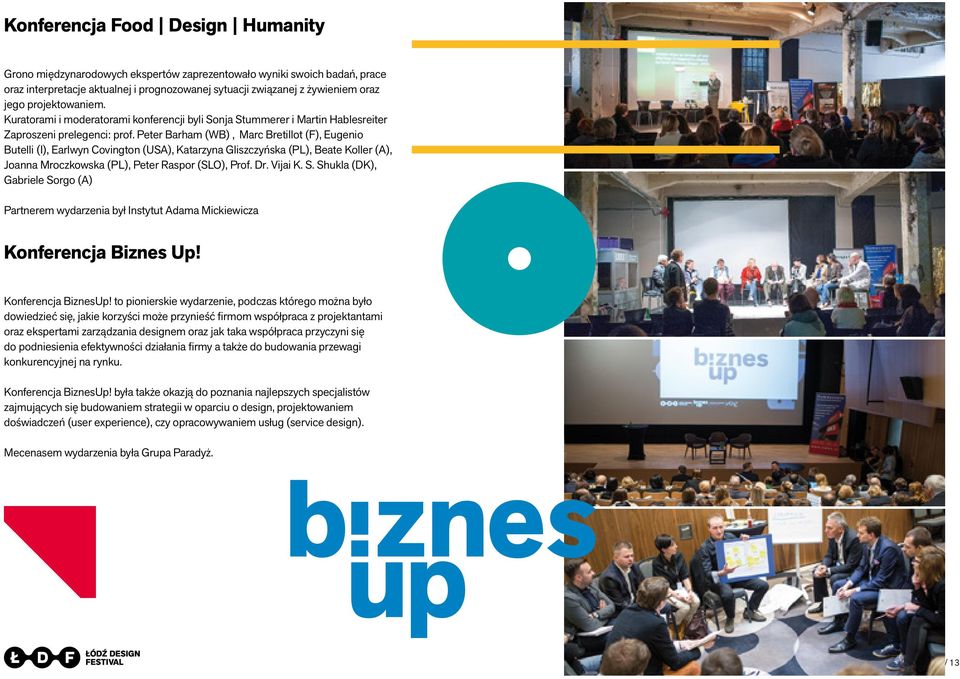Peter Barham (WB), Marc Bretillot (F), Eugenio Butelli (I), Earlwyn Covington (USA), Katarzyna Gliszczyńska (PL), Beate Koller (A), Joanna Mroczkowska (PL), Peter Raspor (SLO), Prof. Dr. Vijai K. S.