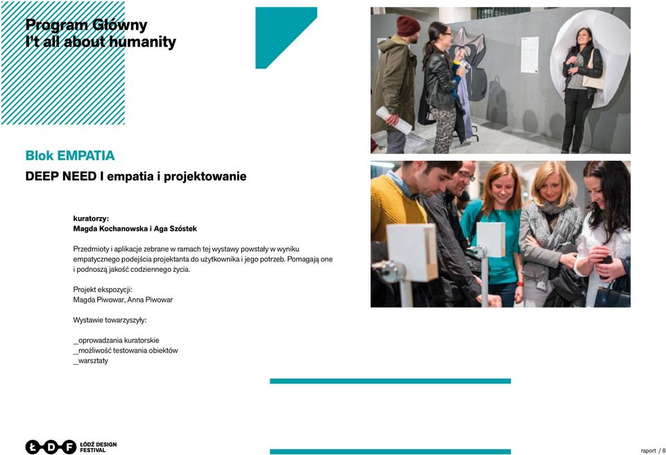 projektanta do użytkownika i jego potrzeb. Pomagają one i podnoszą jakość codziennego życia.