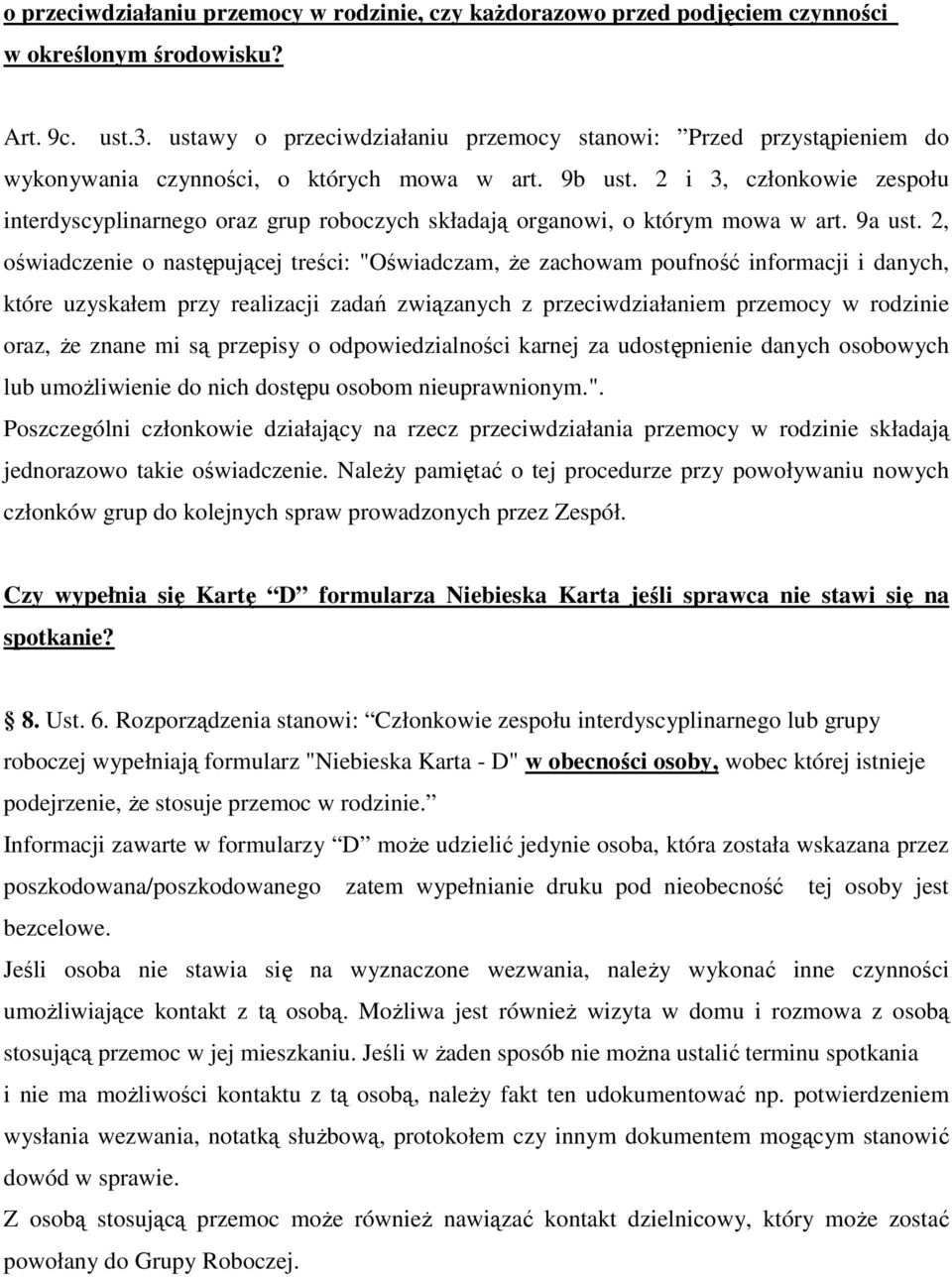 2 i 3, członkowie zespołu interdyscyplinarnego oraz grup roboczych składają organowi, o którym mowa w art. 9a ust.