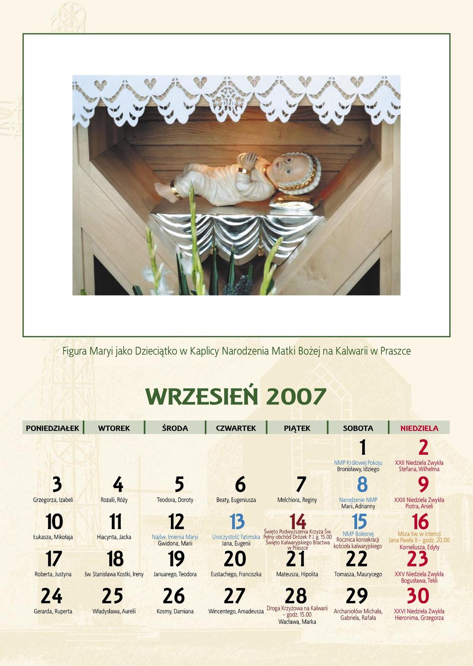 Hiacynta, Jacka Najśw. Imienia Maryi Gwidona, Marii Uroczystość fatimska Jana, Eugenii Święto Podwyższenia Krzyża Św. Pełny obchód Dróżek P. J. g. 15.