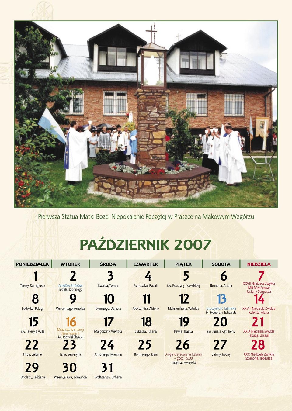 Maksymiliana, Witolda Uroczystość fatimska bł. Honoraty, Edwarda XXVIII Niedziela Zwykła Kaliksta, Alana 15 16 17 18 19 20 21 św. Teresy z Avila Jana Pawła II św.