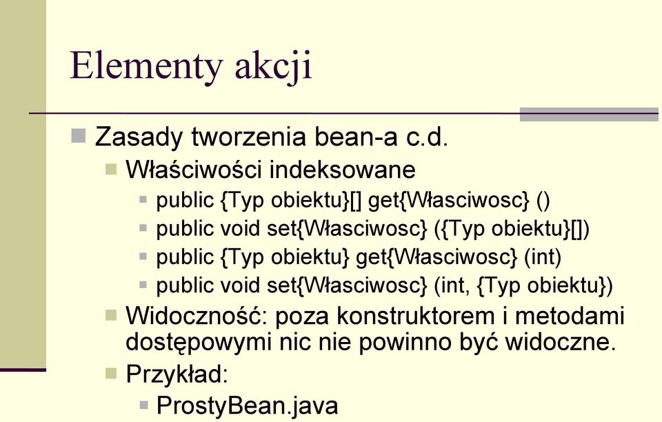 Właściwości indeksowane public {Typ obiektu}[] get{własciwosc} () public void