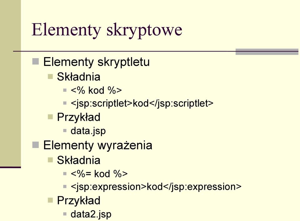 data.jsp Elementy wyrażenia Składnia <%= kod %>