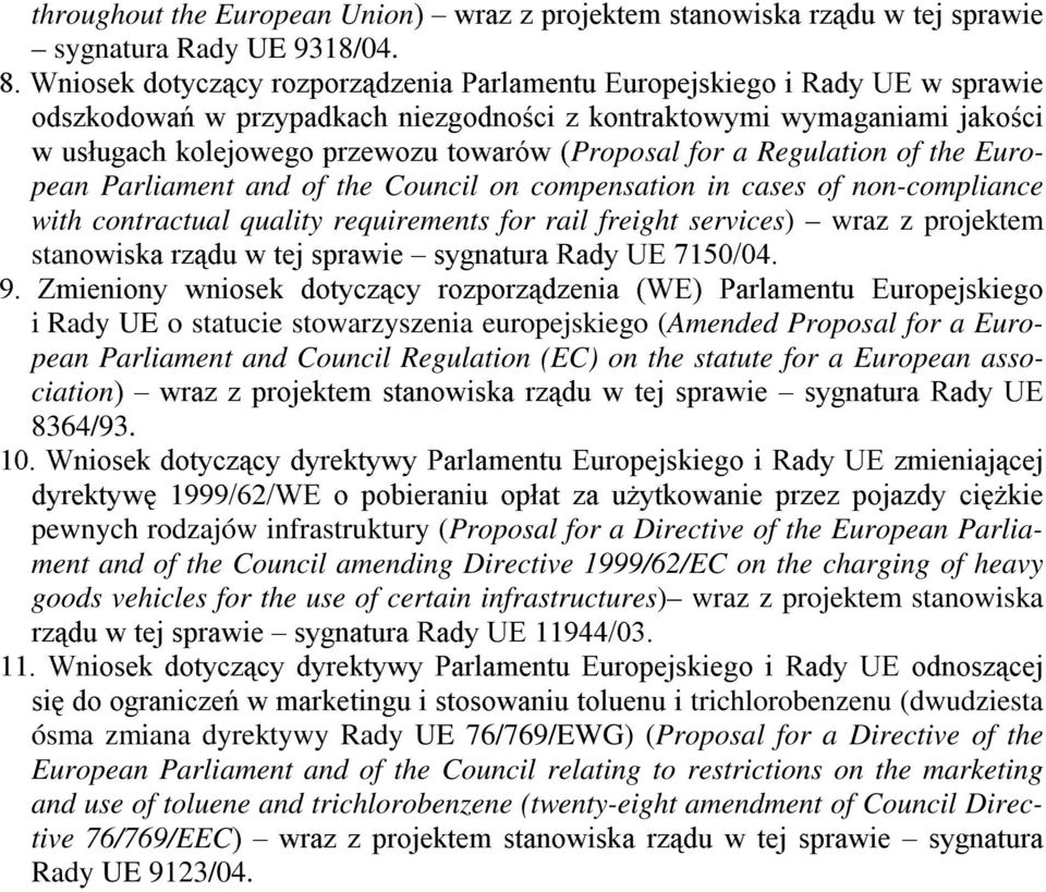 a Regulation of the European Parliament and of the Council on compensation in cases of non-compliance with contractual quality requirements for rail freight services) wraz z projektem staqrzlvnd U]GX