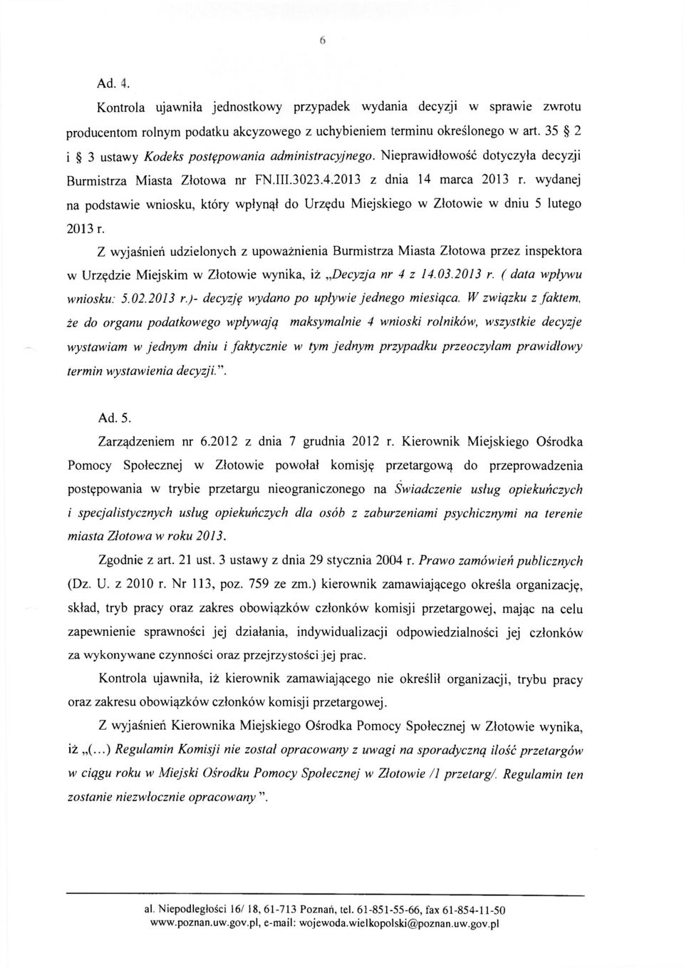 wydanej na podstawie wniosku, który wpłynął do Urzędu Miejskiego w Złotowie w dniu 5 lutego 2013 r.