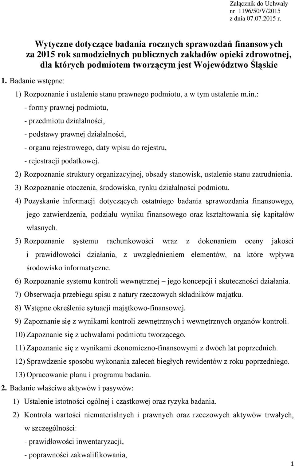 Badanie wstępne: 1) Rozpoznanie i ustalenie stanu prawnego podmiotu, a w tym ustalenie m.in.