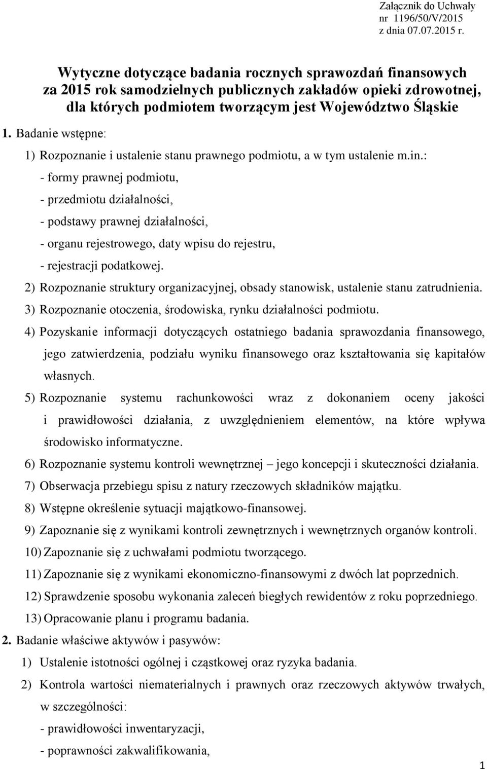 Badanie wstępne: 1) Rozpoznanie i ustalenie stanu prawnego podmiotu, a w tym ustalenie m.in.