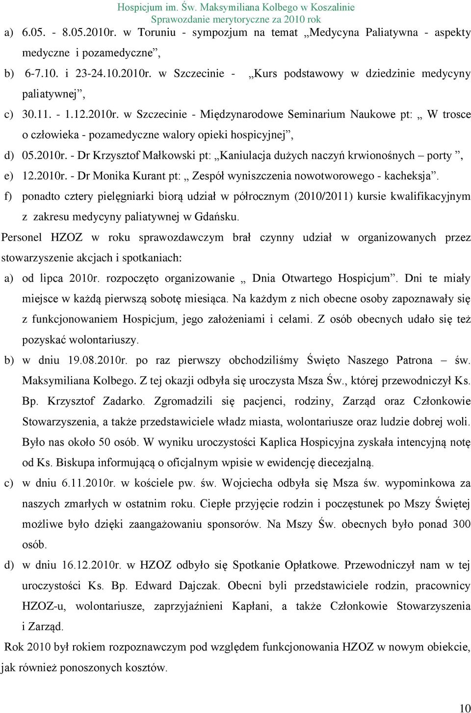 2010r. - Dr Monika Kurant pt: Zespół wyniszczenia nowotworowego - kacheksja.