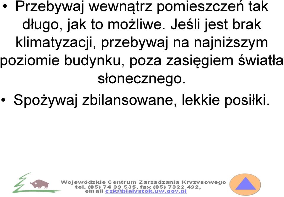 Jeśli jest brak klimatyzacji, przebywaj na