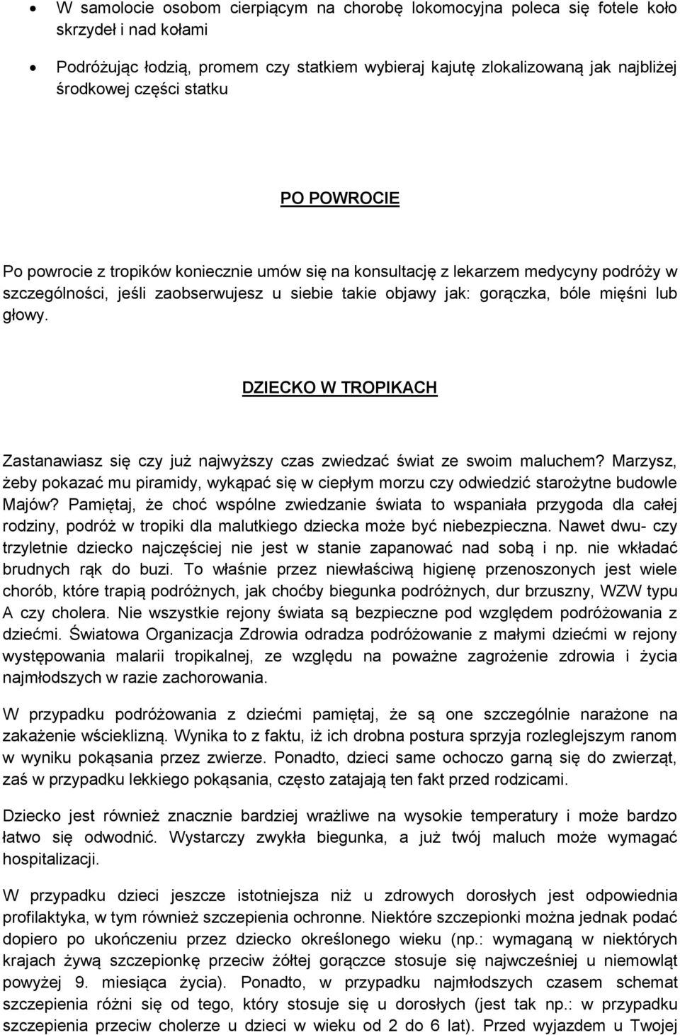 głowy. DZIECKO W TROPIKACH Zastanawiasz się czy już najwyższy czas zwiedzać świat ze swoim maluchem?