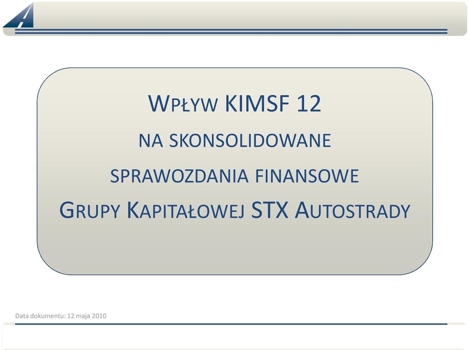 dokumentu: 12 maja 2010 WPŁYW KIMSF 12 NA