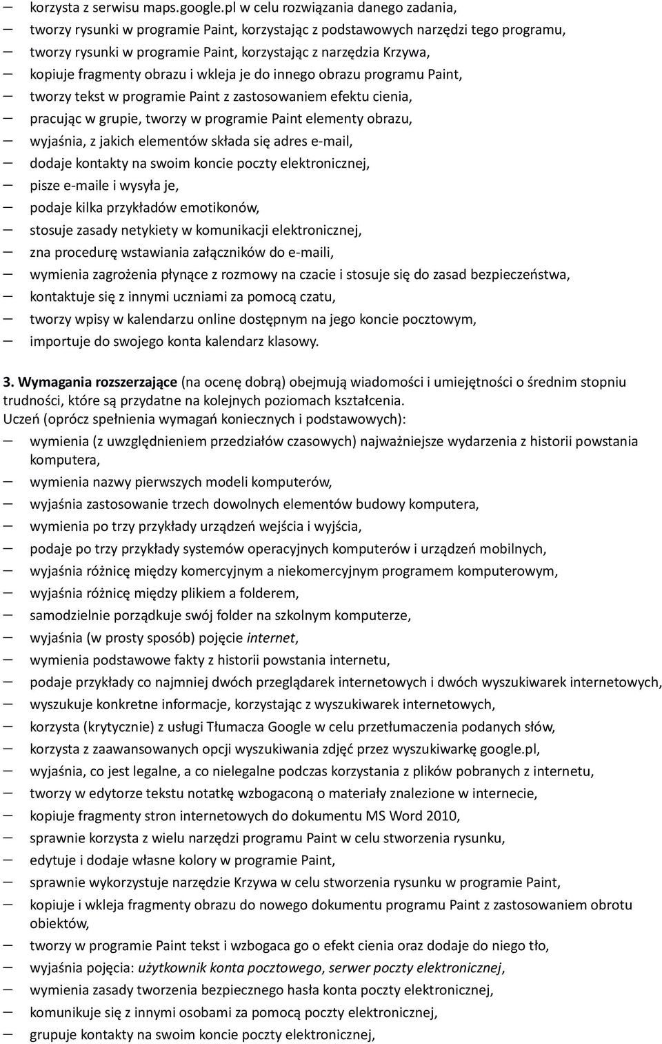 fragmenty obrazu i wkleja je do innego obrazu programu Paint, tworzy tekst w programie Paint z zastosowaniem efektu cienia, pracując w grupie, tworzy w programie Paint elementy obrazu, wyjaśnia, z