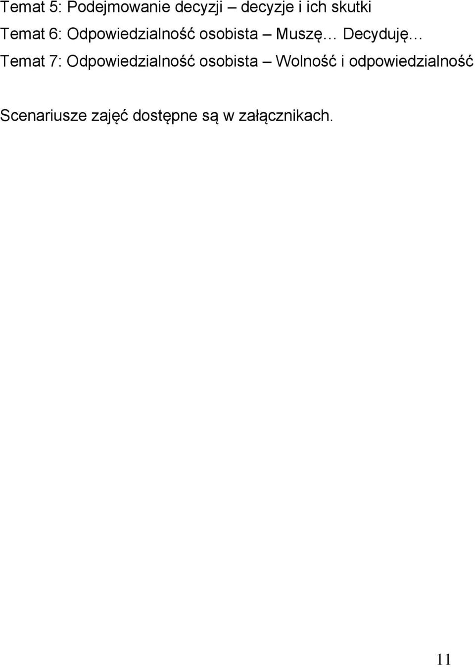 Temat 7: Odpowiedzialność osobista Wolność i